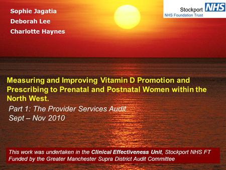 Measuring and Improving Vitamin D Promotion and Prescribing to Prenatal and Postnatal Women within the North West. Part 1: The Provider Services Audit.