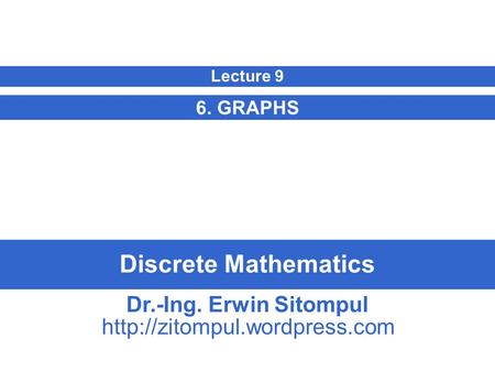 Discrete Mathematics Dr.-Ing. Erwin Sitompul