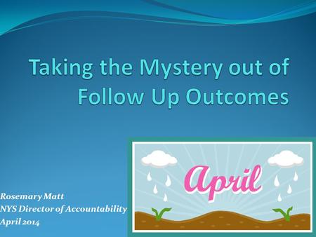 Rosemary Matt NYS Director of Accountability April 2014.