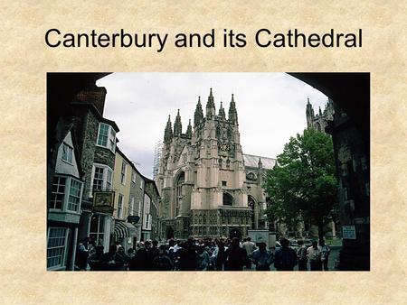 Canterbury and its Cathedral