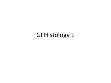 GI Histology 1.