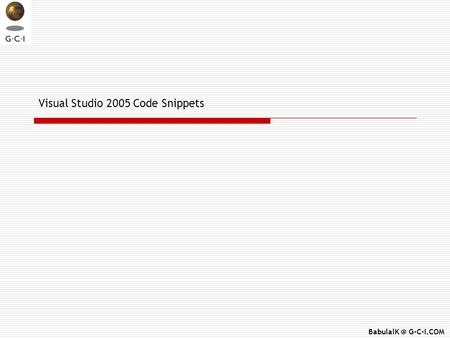 G-C-I.COM Visual Studio 2005 Code Snippets.