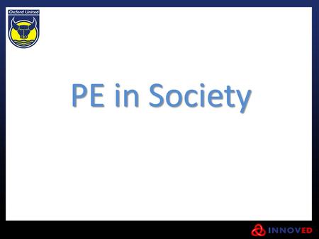 PE in Society. Impacts on General Health and Physical Fitness The Health Survey for England 2009 report shows that around 31% of boys and 28% girls aged.