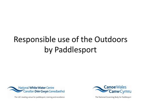 Responsible use of the Outdoors by Paddlesport. History of the Kayak.