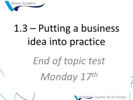 1.3 – Putting a business idea into practice