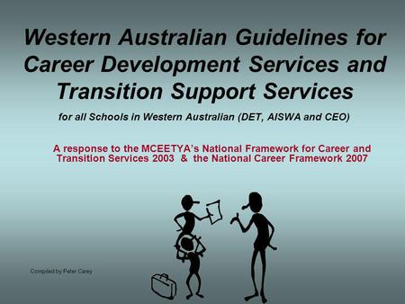 Western Australian Guidelines for Career Development Services and Transition Support Services for all Schools in Western Australian (DET, AISWA and CEO)