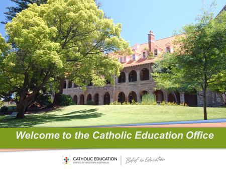 Welcome to the Catholic Education Office. We would like to show our respect and acknowledge the traditional custodians of this land, of elders past and.