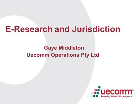 E-Research and Jurisdiction Gaye Middleton Uecomm Operations Pty Ltd.