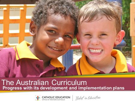 The Australian Curriculum Progress with its development and implementation plans.
