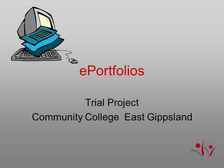 EPortfolios Trial Project Community College East Gippsland.