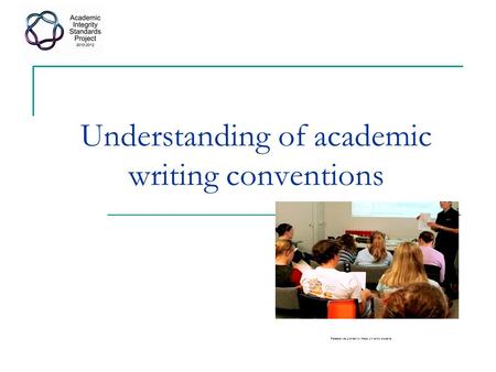 Understanding of academic writing conventions Release was granted by these university students.
