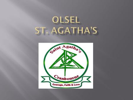  As a participating school in the OLSEL pilot program, we at St. Agatha’s have aligned our teaching practice to focus on enhancing the children’s oral.