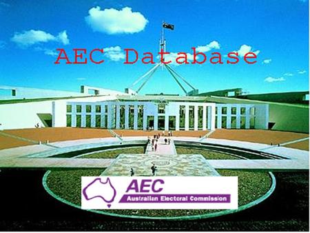 Australian Electoral Commission Database By: Jason Murphy.