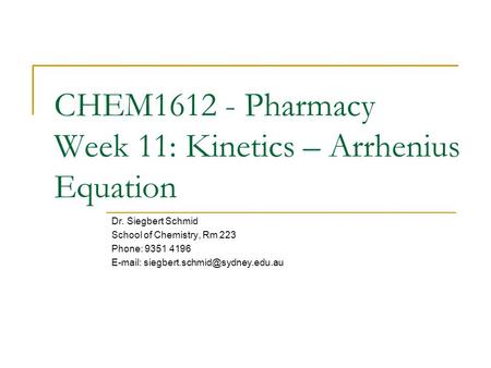CHEM Pharmacy Week 11: Kinetics – Arrhenius Equation