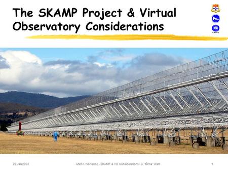 29 Jan 2003 ANITA Workshop - SKAMP & VO Considerations - G. Ñima Warr 1 The SKAMP Project & Virtual Observatory Considerations.