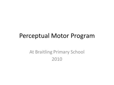 Perceptual Motor Program At Braitling Primary School 2010.