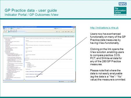 Users now have enhanced functionality on many of the GP Practice data measures by having iView functionality. Clicking on the.