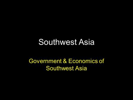 Government & Economics of Southwest Asia
