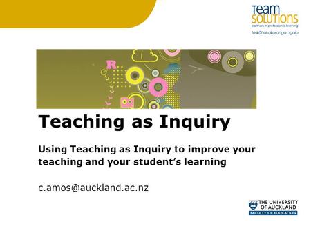 Teaching as Inquiry Using Teaching as Inquiry to improve your teaching and your student’s learning