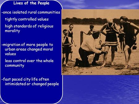 Lives of the People -once isolated rural communities tightly controlled values high standards of religious morality -migration of more people to urban.