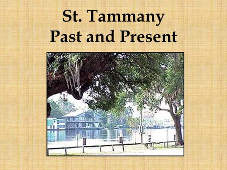 St. Tammany Past and Present. St. Tammany Native American Settlements.