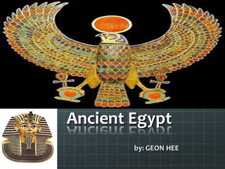 Ancient Egypt by: GEON HEE.