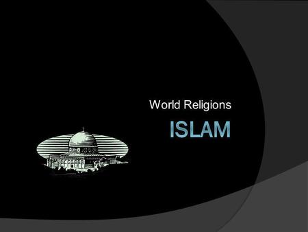 World Religions Islam.