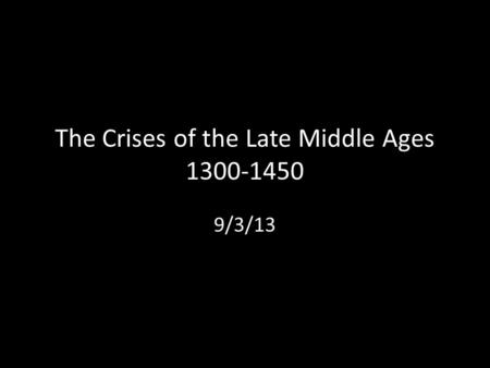 The Crises of the Late Middle Ages