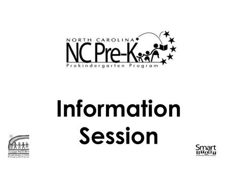 Information Session. The Goals of NC Pre-K To provide a rich, child- centered, literacy-focused learning environment. To ensure that all children in Mecklenburg.