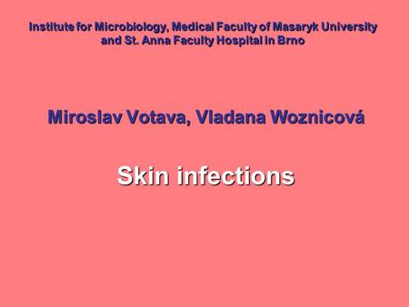 Miroslav Votava, Vladana Woznicová Skin infections