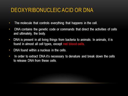 Deoxyribonucleic acid or DNA