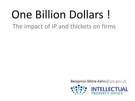 One Billion Dollars ! The impact of IP and thickets on firms.