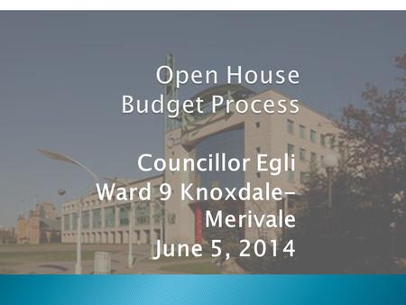 Councillor Egli Ward 9 Knoxdale- Merivale June 5, 2014.