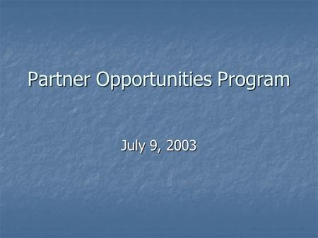 Partner Opportunities Program July 9, 2003. Establishment of Partner Opportunities Program (POP) Decisions about seeking, accepting and maintaining employment.