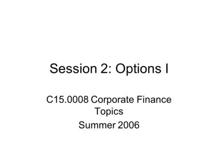 C Corporate Finance Topics Summer 2006