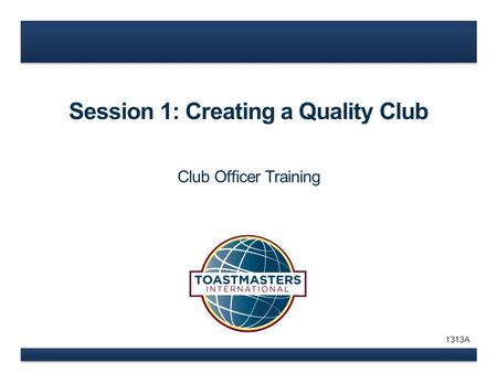 Session 1: Creating a Quality Club