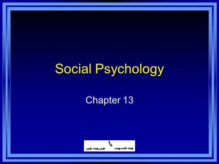 Social Psychology Chapter 13.