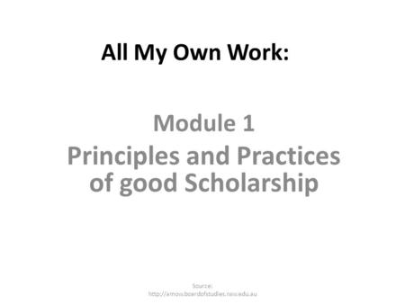 Module 1 Principles and Practices of good Scholarship