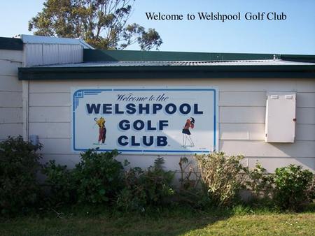 Welcome to Welshpool Golf Club. Outside view of Clubhouse.