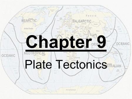 Chapter 9 Plate Tectonics.