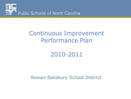 Rowan-Salisbury School District Continuous Improvement Performance Plan 2010-2011.
