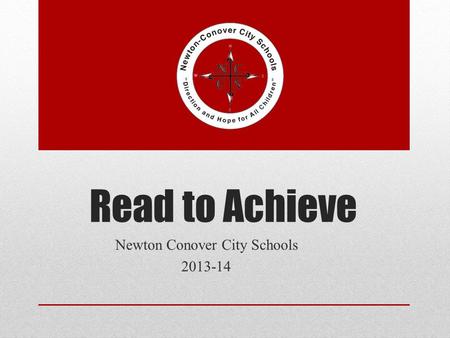 Read to Achieve Newton Conover City Schools 2013-14.