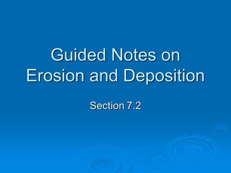 Guided Notes on Erosion and Deposition