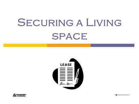 Securing a Living space. 1.9.5.G1 © Family Economics & Financial Education – November 2005 – Housing Unit – Securing a Living Space – Slide 2 Funded by.