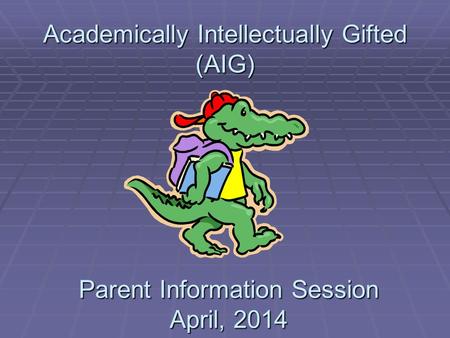 Academically Intellectually Gifted (AIG)