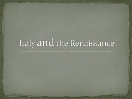 Italy and the Renaissance