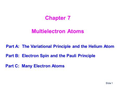 Chapter 7 Multielectron Atoms