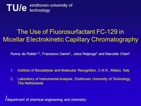 TU/e eindhoven university of technology / department of chemical engineering and chemistry The Use of Fluorosurfactant FC-129 in Micellar Electrokinetic.