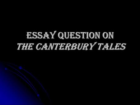 Essay question on The Canterbury Tales