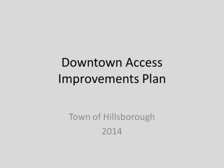 Downtown Access Improvements Plan Town of Hillsborough 2014.